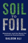 Soil to Foil: Aluminum and the Quest for Sustainability